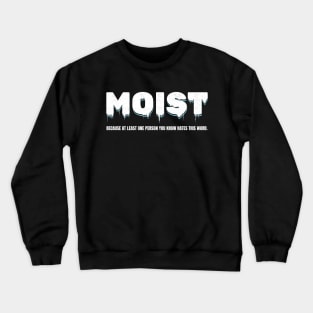 Original Moist is a joke Crewneck Sweatshirt